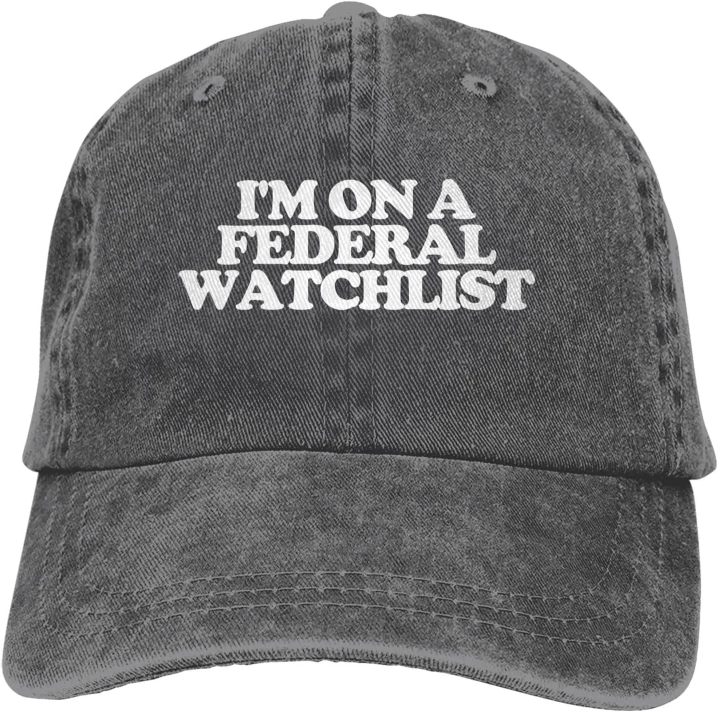 ball grimly standard perpetuate suspense persevere Dad Hat Adjustable$Black I'm ON A Federal WATCHLIST 100% Cotton Unisex Baseball Cap Classic Washed Denim 