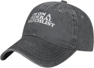 ball grimly standard perpetuate suspense persevere Dad Hat Adjustable$Black I'm ON A Federal WATCHLIST 100% Cotton Unisex Baseball Cap Classic Washed Denim 