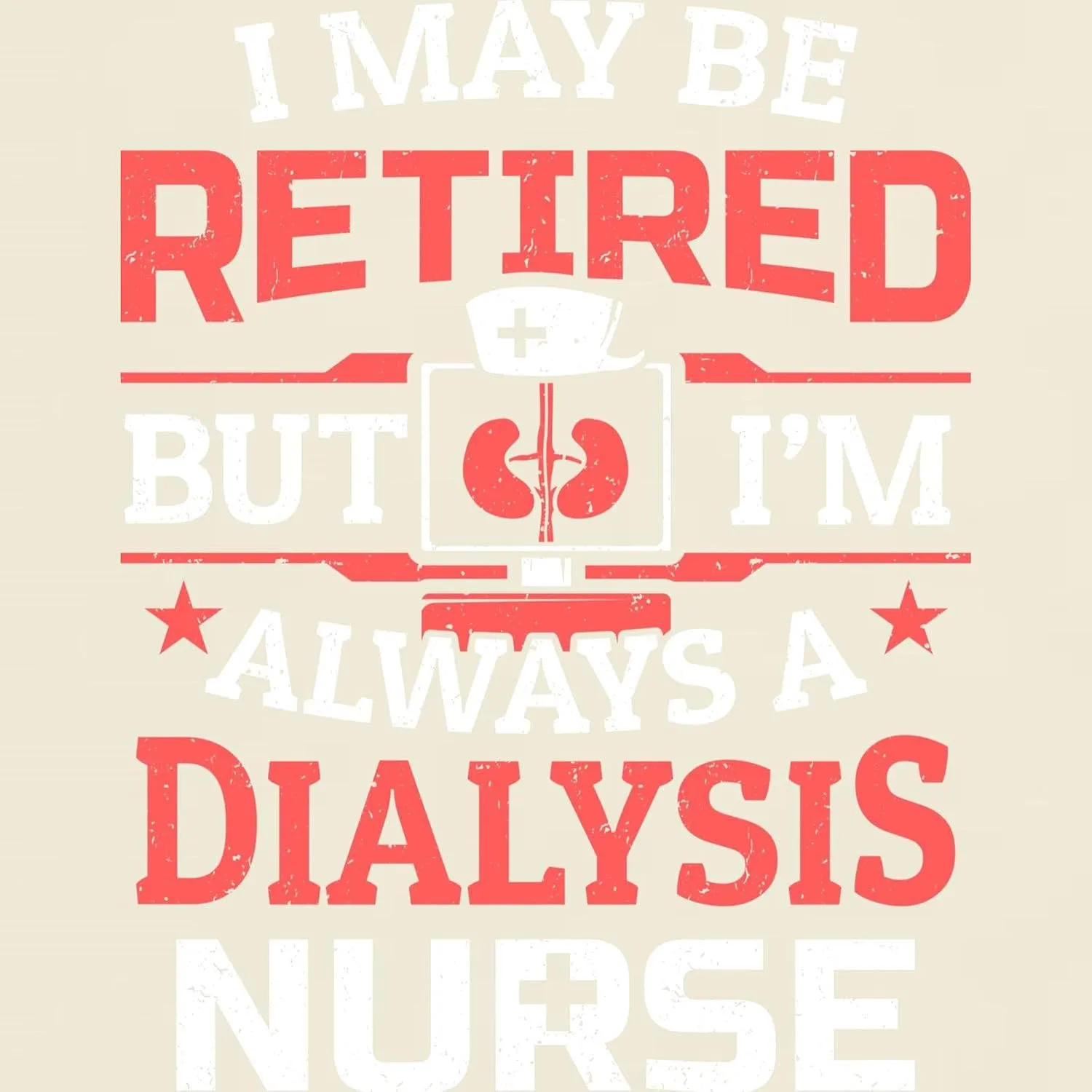 Classic Graphic Light T-Shirt CafePress Retired Dialysis pigeon ambiguity organic cooperation Nurse Nursing Nephrology T Shirt Men's 100% Cotton$ 