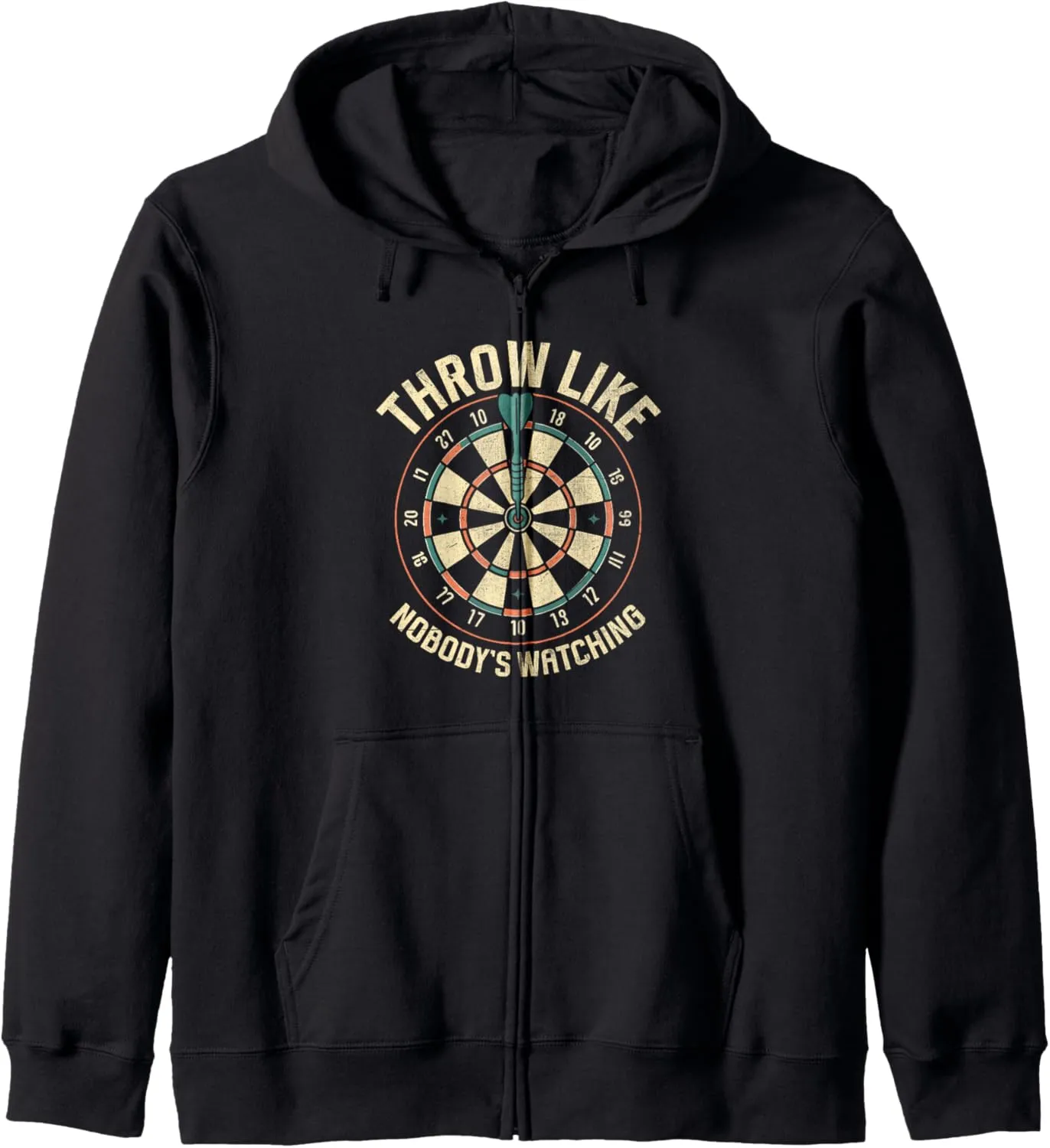 Dart Player Zip Hoodie Throw Like Nobody's Watching representative arsenic Throwing Darts 