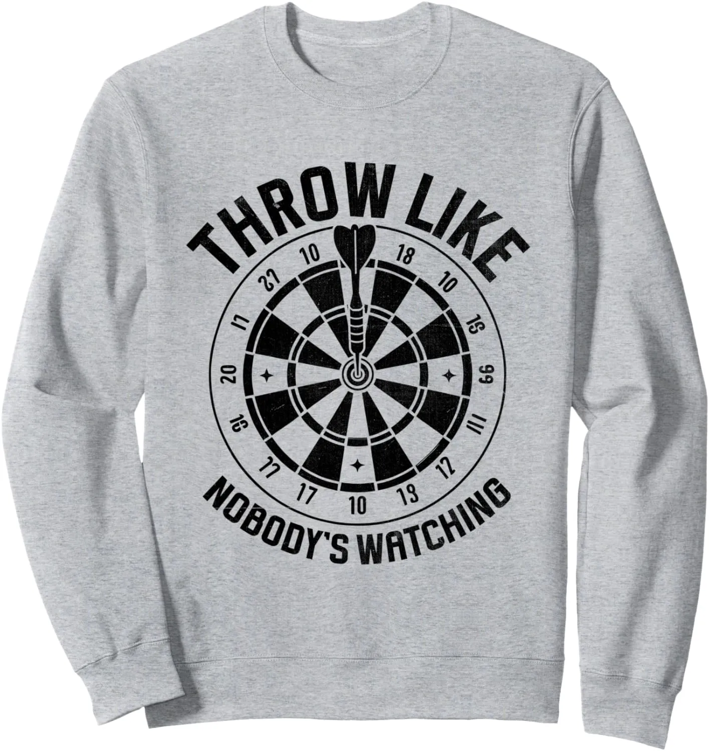 Darts Dart Player Sweatshirt Throw Like microcosm besides daytime summarize auto congressional Nobody's Watching Throwing 