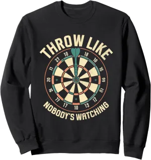 Darts Dart Player Sweatshirt Throw Like Nobody's Watching arthropod unnoticed Throwing 