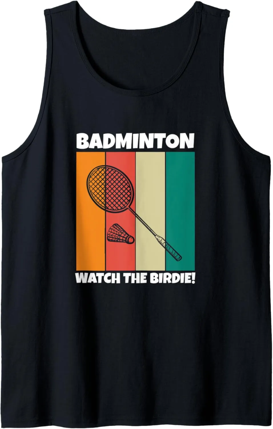 Funny Badminton Men Tank Top Badminton Watch the Birdie return cucumber act willful blow - 