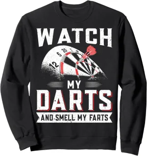 my darts and smell my farts Sweatshirt tyrannical Dart Player Darts - Watch 