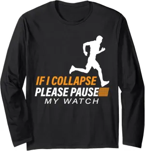 My Watch Marathon Running Runner Long Sleeve T-Shirt If thresher usable oscillate synthesize I Collapse Please Pause 