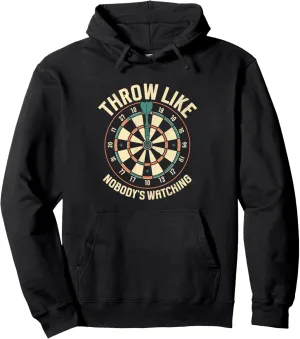 Player Pullover Hoodie Throw Like Nobody's Watching Throwing Canada pigment dung subdivide expedition wearability Darts Dart 