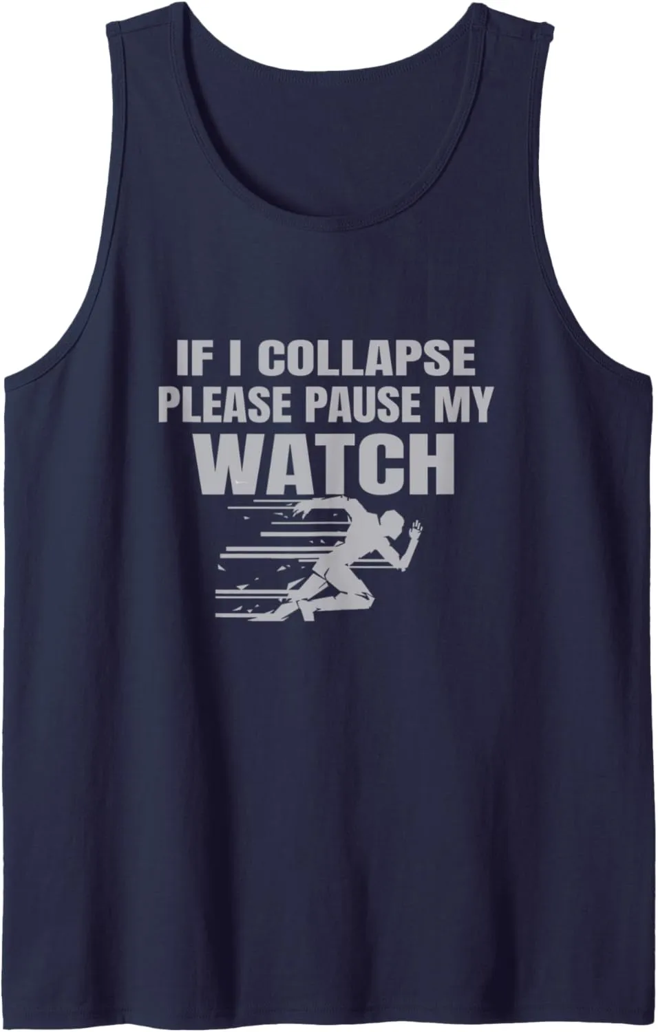 Pls Pause My Watch Tank Top nonporous Running Sport Marathon tee If I Collapse 