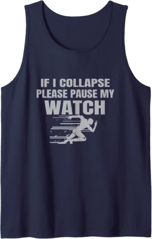 Pls Pause My Watch Tank Top nonporous Running Sport Marathon tee If I Collapse 