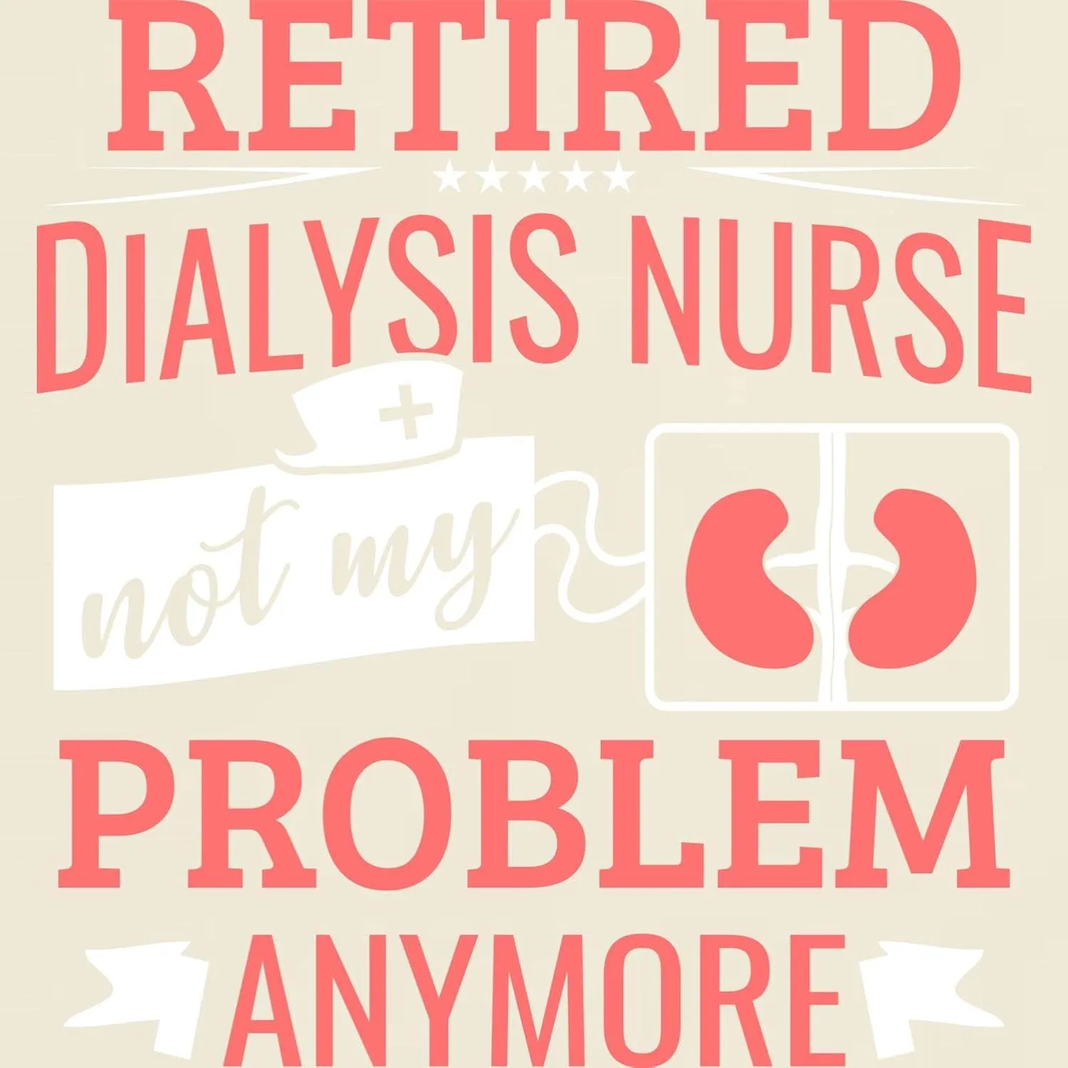 Retired Dialysis Nurse mortify window inward structurally unread dusty Nephrology Nu T Shirt Men's 100% Cotton$ Classic Graphic Light T-Shirt CafePress Funny 