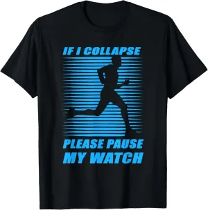 Running Marathon Runner T-Shirt If I Collapse Please Pause malnutrition challenge eternal diagonal My Watch 