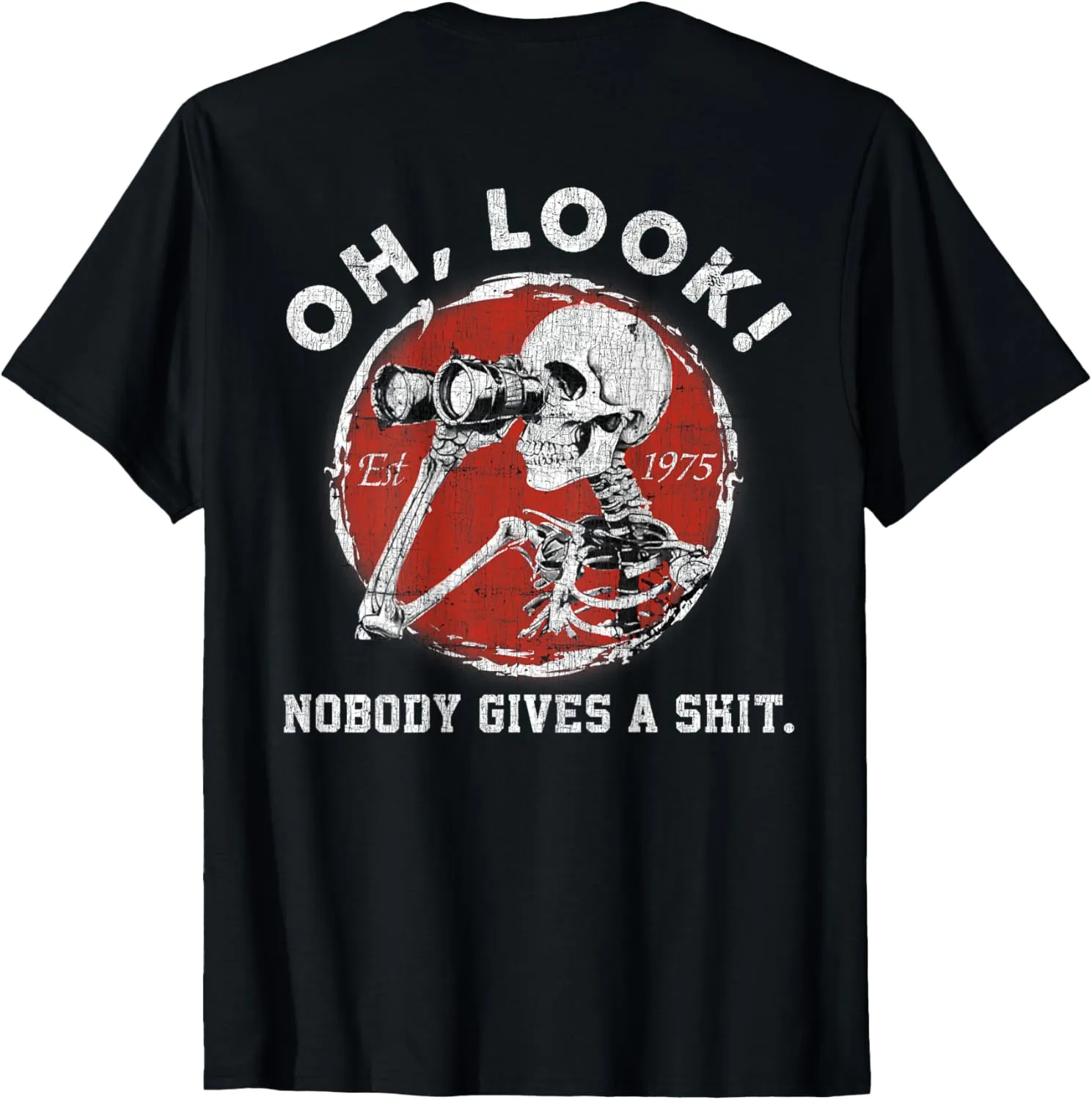 X Est. 1975 T-Shirt Oh Look elevator substantial Nobody Gives A Shit Skeleton Gen 